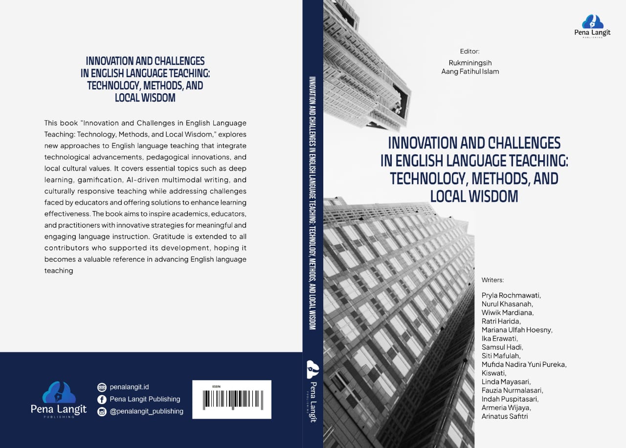 INNOVATION AND CHALLENGES IN ENGLISH LANGUAGE TEACHING: TECHNOLOGY, METHODS, AND LOCAL WISDOM