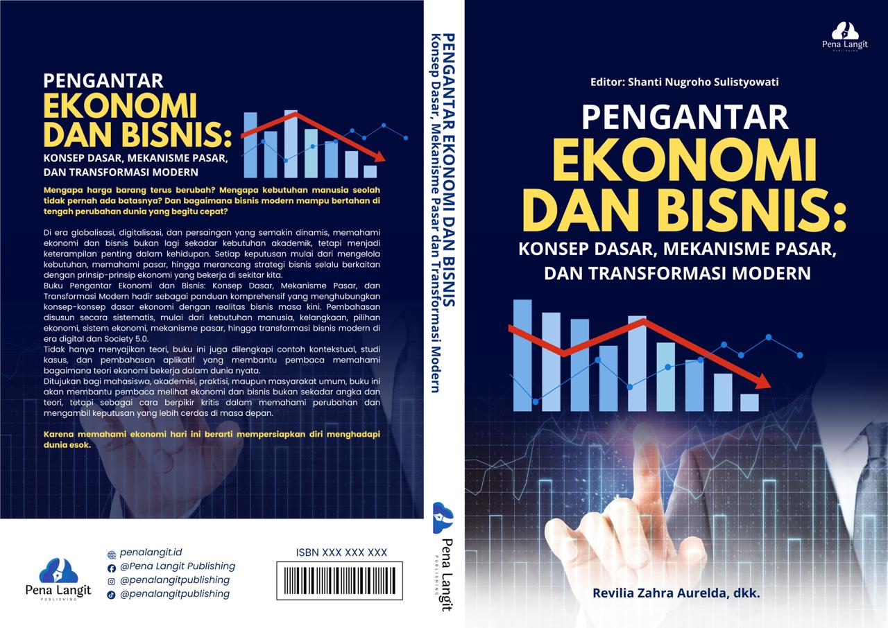 Pengantar Ekonomi dan Bisnis: Konsep Dasar, Mekanisme Pasar, dan Transformasi Modern