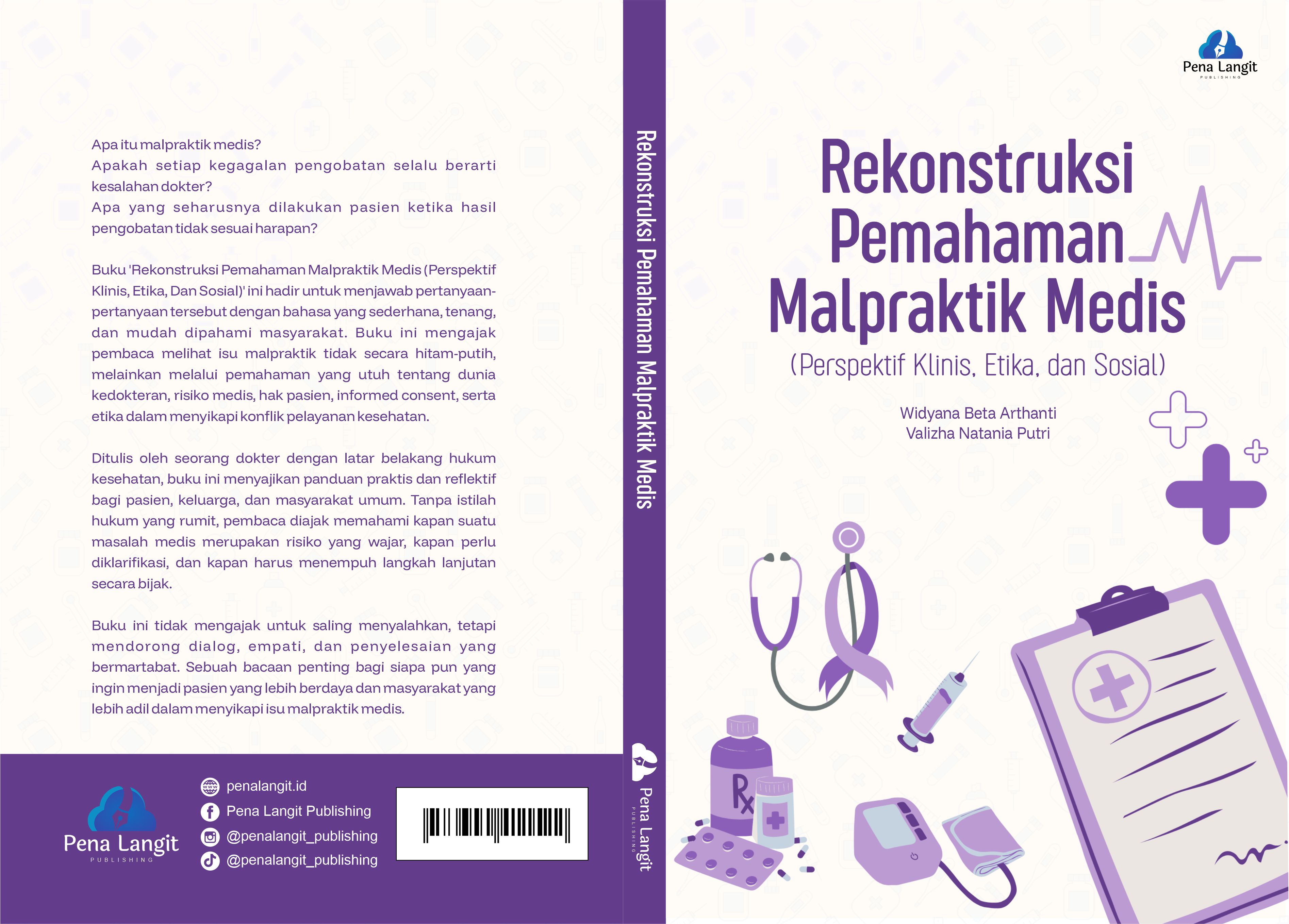 REKONSTRUKSI PEMAHAMAN MALPRAKTIK MEDIS (Perspektif Klinis,   Etika, dan Sosial)